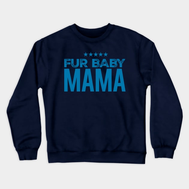 Fur Baby Mama Crewneck Sweatshirt by RetroSalt